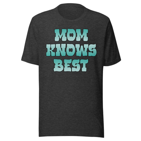 Mom Knows Best Shirt