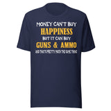 Money Happiness Guns and Ammo Shirt