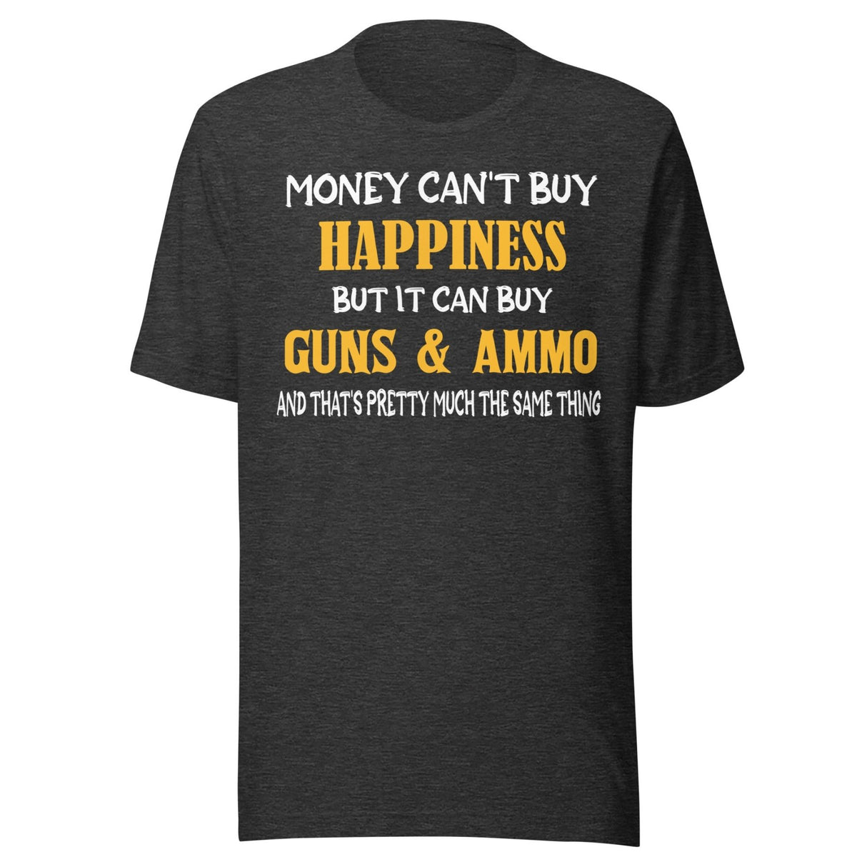 Money Happiness Guns and Ammo Shirt