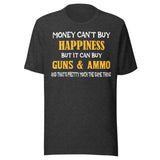 Money Happiness Guns and Ammo Shirt