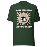 More Espresso Less Depresso Shirt