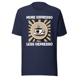 More Espresso Less Depresso Shirt