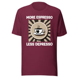 More Espresso Less Depresso Shirt
