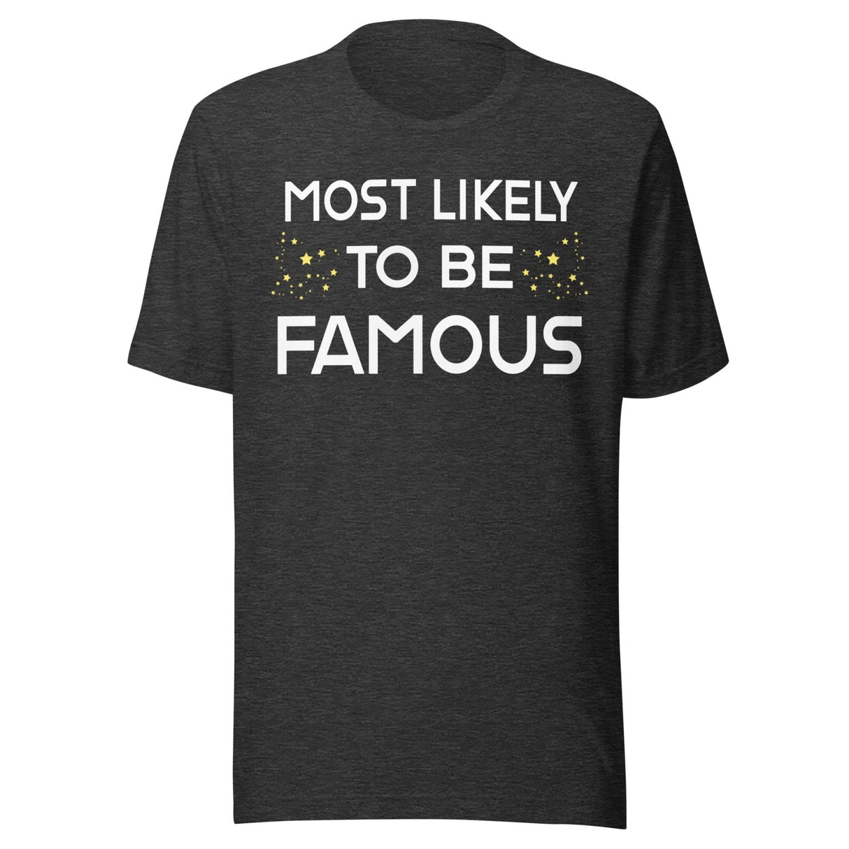 Most Likely To Be Famous Shirt