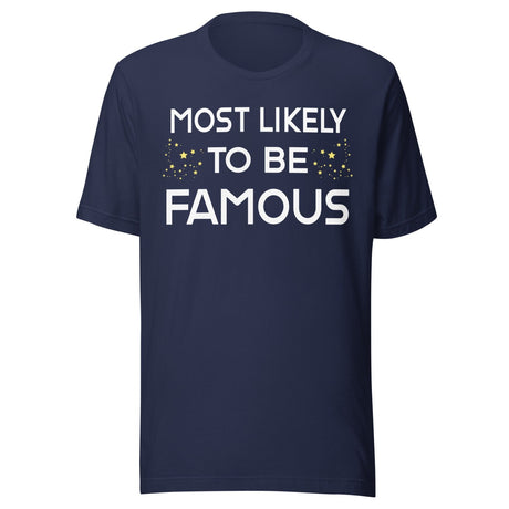 Most Likely To Be Famous Shirt