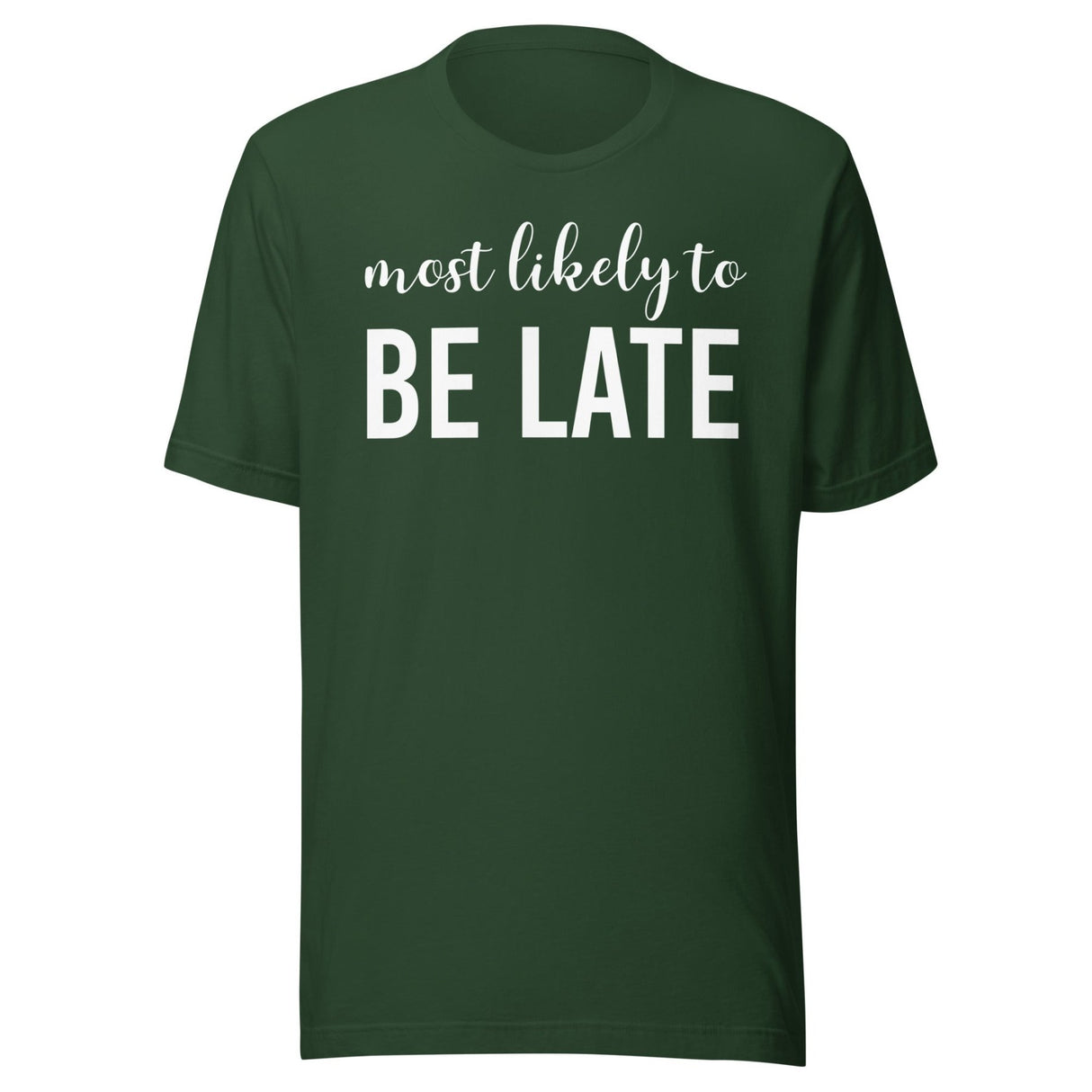 Most Likely To Be Late Shirt