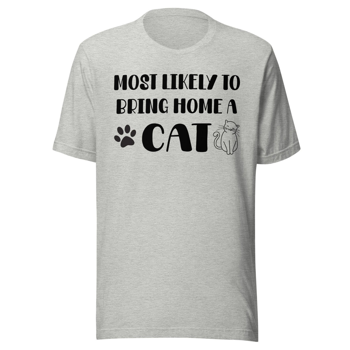 Most Likely To Bring Home a Cat Shirt