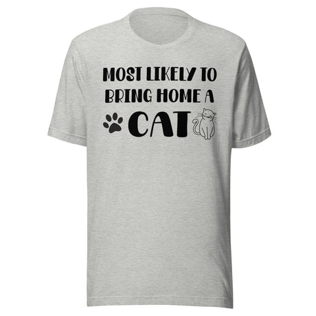 Most Likely To Bring Home a Cat Shirt