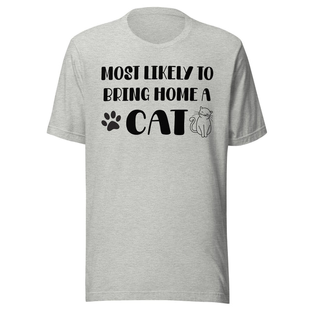 Most Likely To Bring Home a Cat Shirt