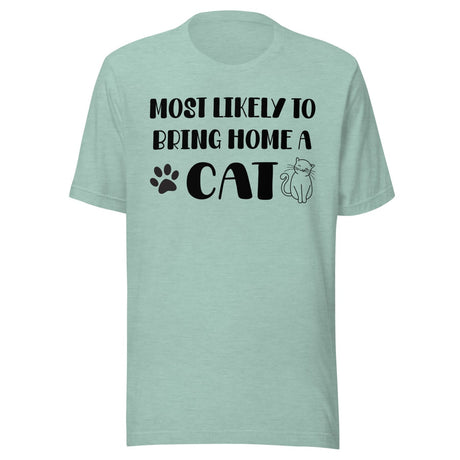 Most Likely To Bring Home a Cat Shirt