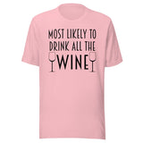 Most Likely To Drink All The Wine Shirt