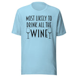 Most Likely To Drink All The Wine Shirt
