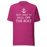 Most Likely To Fall Off The Boat Shirt