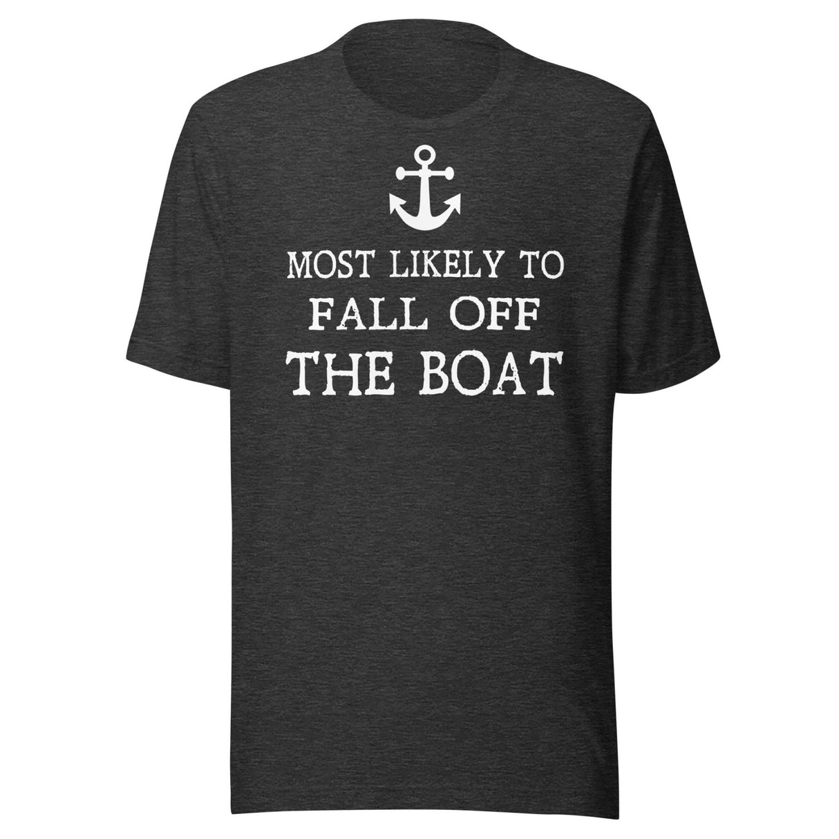 Most Likely To Fall Off The Boat Shirt
