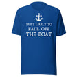 Most Likely To Fall Off The Boat Shirt