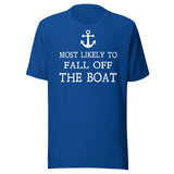 Most Likely To Fall Off The Boat Shirt