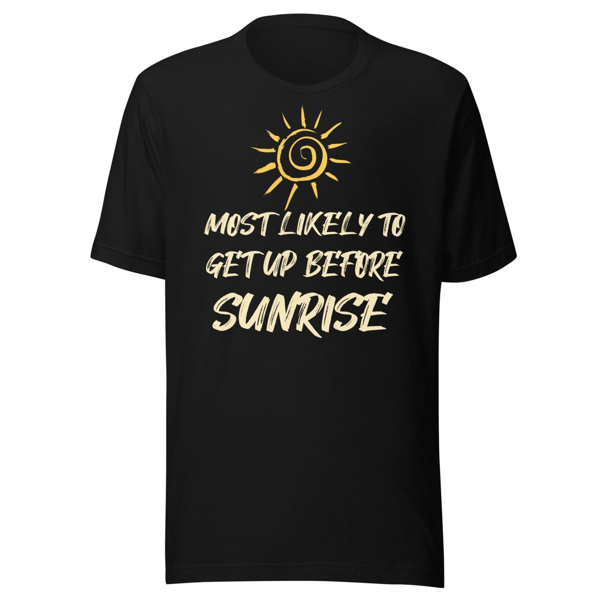 Most Likely To Get Up Before Sunrise Shirt