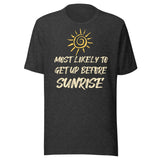 Most Likely To Get Up Before Sunrise Shirt