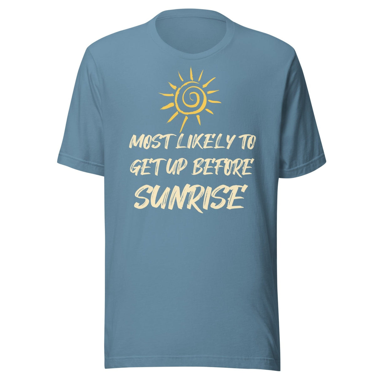 Most Likely To Get Up Before Sunrise Shirt