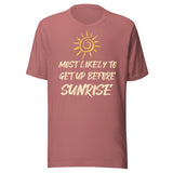 Most Likely To Get Up Before Sunrise Shirt