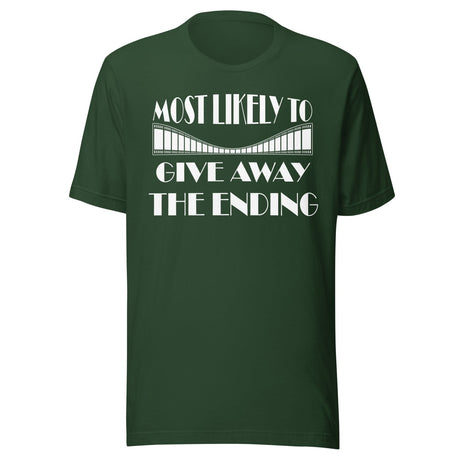 Most Likely To Give Away The Ending Shirt
