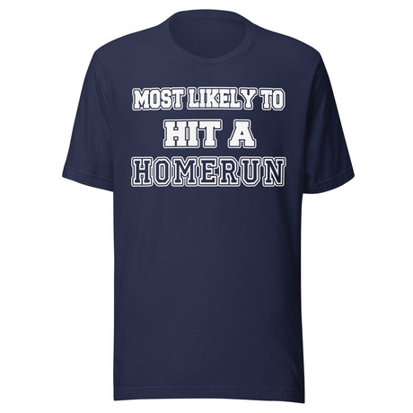 Most Likely To Hit a Homerun Shirt