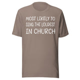 Most Likely To Sing Loudest in Church Shirt