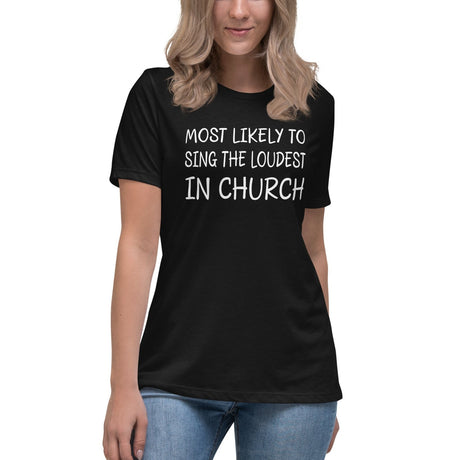 Most Likely To Sing Loudest In Church Women's Shirt