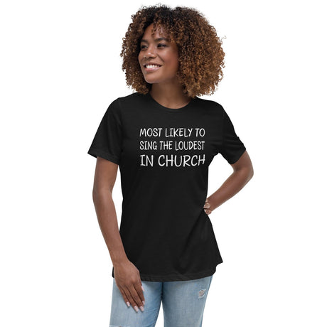 Most Likely To Sing Loudest In Church Women's Shirt