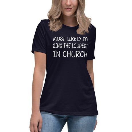 Most Likely To Sing Loudest In Church Women's Shirt