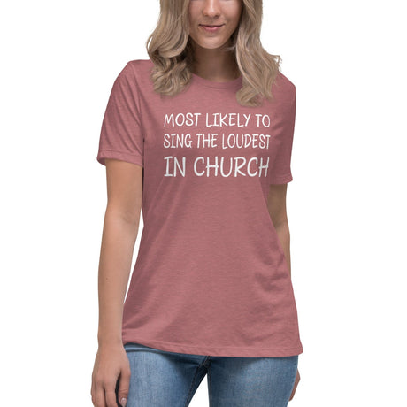 Most Likely To Sing Loudest In Church Women's Shirt