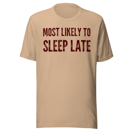 Most Likely To Sleep Late Shirt