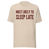 Most Likely To Sleep Late Shirt