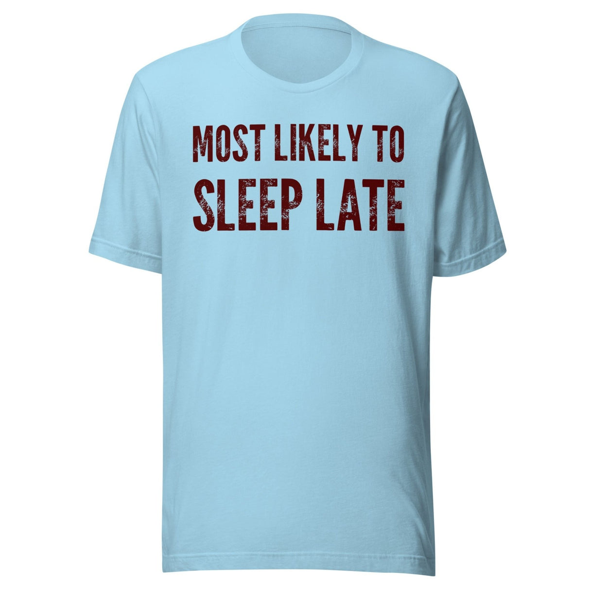 Most Likely To Sleep Late Shirt