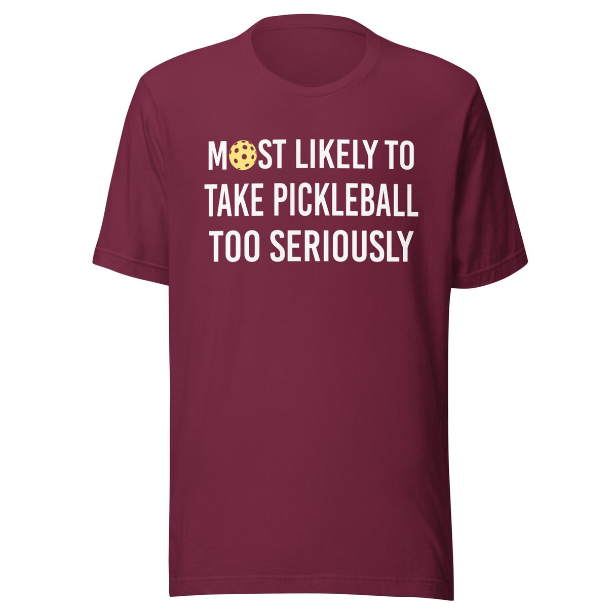 Most Likely To Take Pickleball Too Seriously Shirt