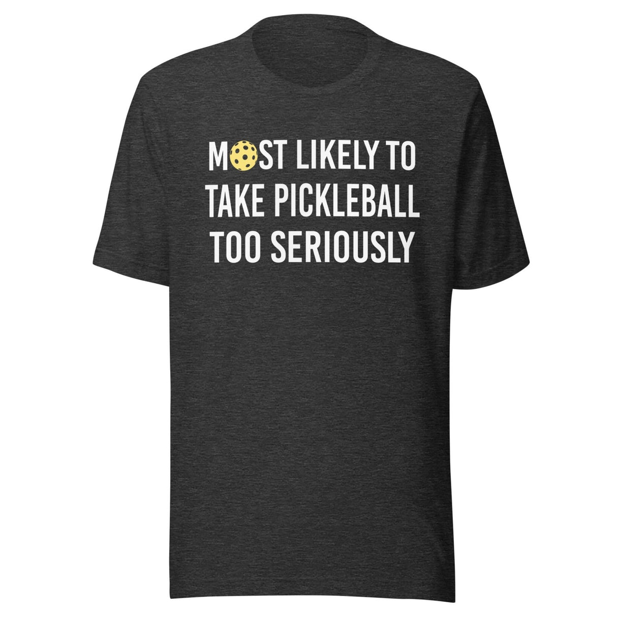 Most Likely To Take Pickleball Too Seriously Shirt