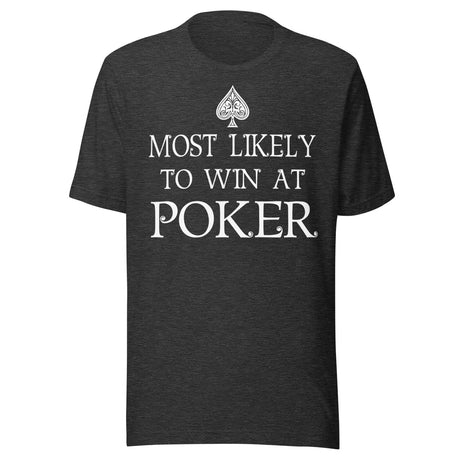 Most Likely To Win at Poker Shirt
