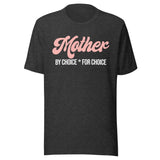 Mother By Choice For Choice Shirt