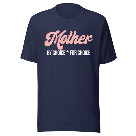 Mother By Choice For Choice Shirt