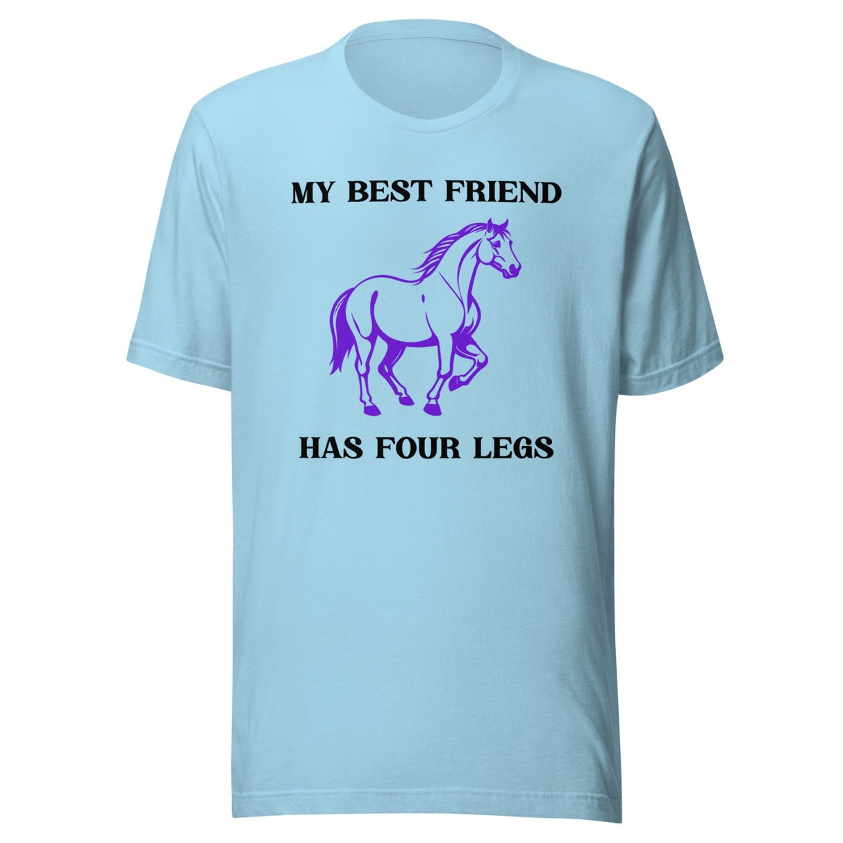 My Best Friend Has Four Legs Horse Shirt
