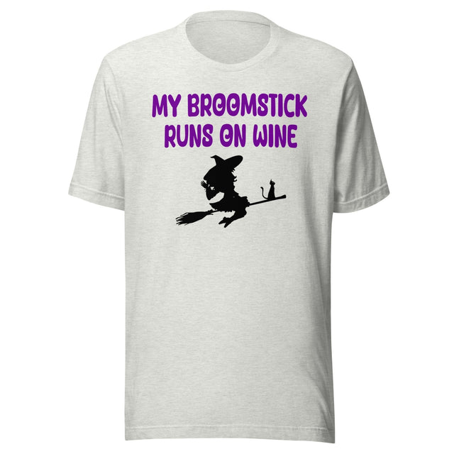 My Broomstick Runs On Wine Shirt