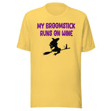 My Broomstick Runs On Wine Shirt