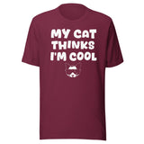 My Cat Thinks I'm Cool Shirt
