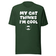 My Cat Thinks I'm Cool Shirt