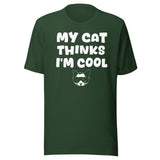 My Cat Thinks I'm Cool Shirt
