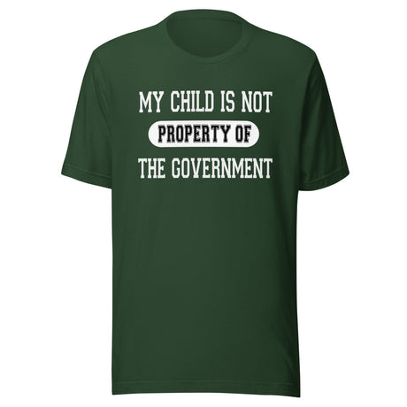 My Child is Not Property of The Government Shirt