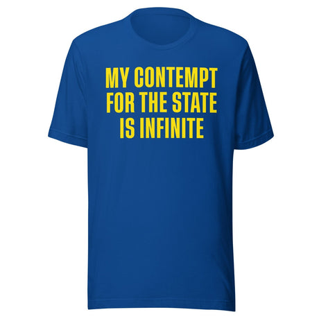 My Contempt For The State Is Infinite Shirt