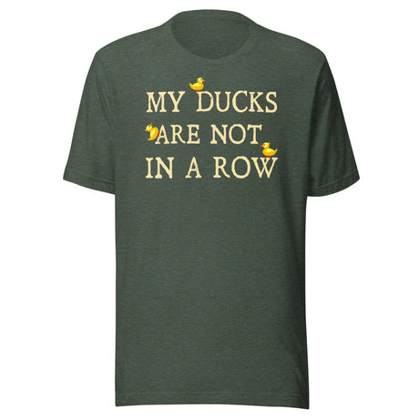 My Ducks Are Not In a Row Shirt