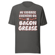 My Favorite Essential Oil is Bacon Grease Shirt