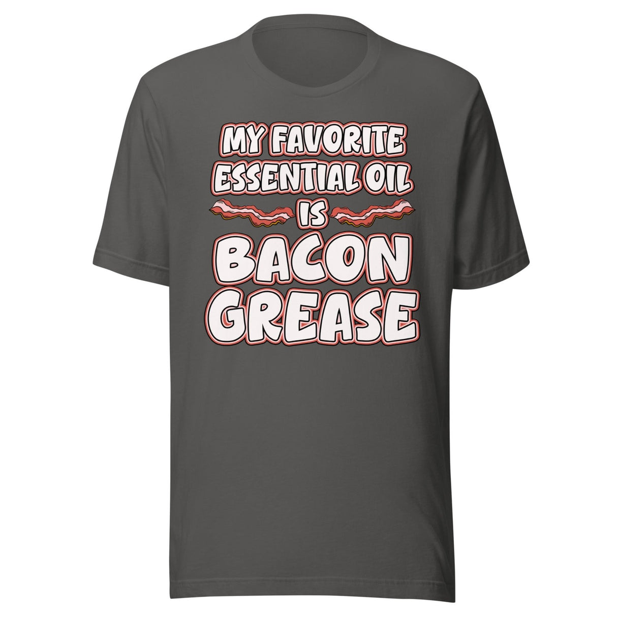 My Favorite Essential Oil is Bacon Grease Shirt